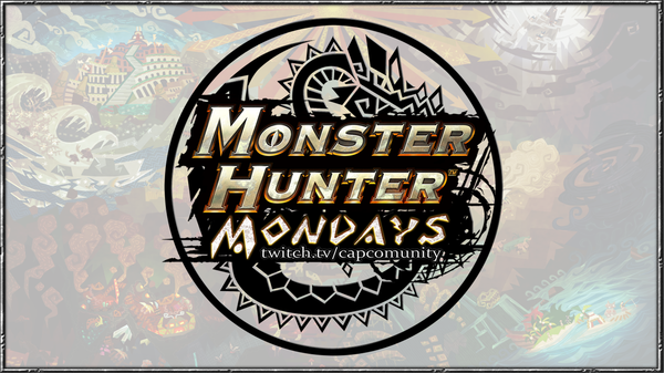 Monster Hunter Mondays 7/27 at 4pm (Pacific)